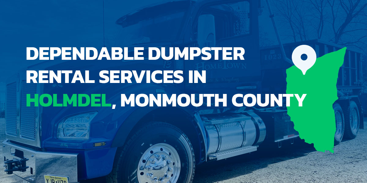 Dependable Dumpster Rental Services in Holmdel Township, Monmouth County