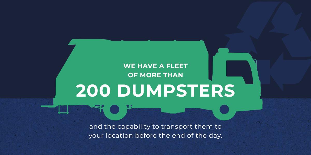 We have more than 200 dumpsters